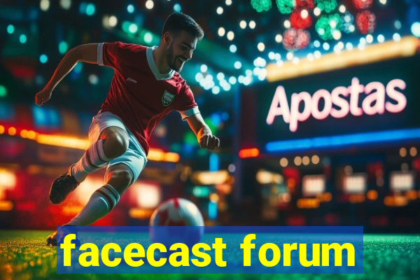 facecast forum